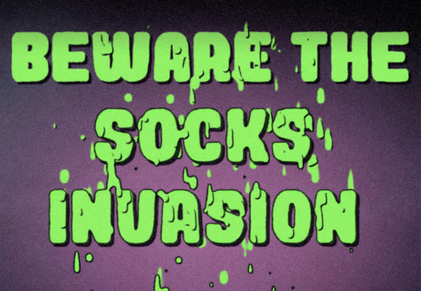 🚨⚠️BEWARE THE SOCK INVASION!⚠️🚨